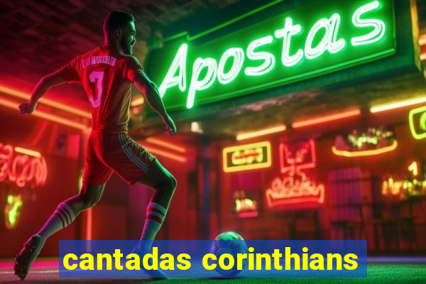 cantadas corinthians